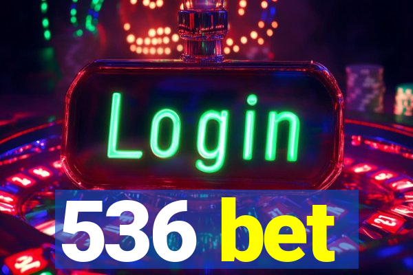 536 bet